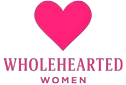 Wholehearted Women